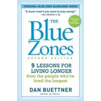 The Blue Zones 2nd Edition : 9 Lessons for Living Longer from the People Who've Lived the Longest