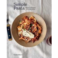 Simple Pasta : Pasta Made Easy. Life Made Better. [Hardcover]