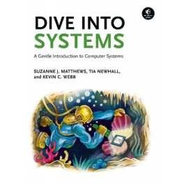 Dive into Systems : A Gentle Introduction to Computer Systems [Paperback]