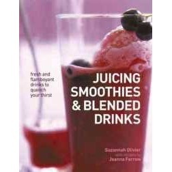 Juicing, Smoothies & Blended Drinks [Paperback]