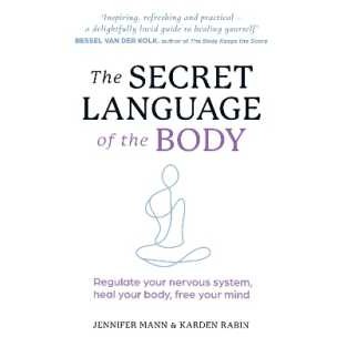 The Secret Language of the Body : Regulate Your Nervous System, Heal Your Body, Free Your Mind [Pape