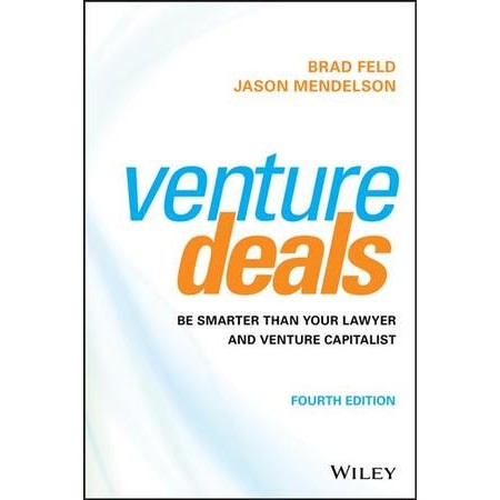 Venture Deals : Be Smarter than Your Lawyer and Venture Capitalist (4TH) [Hardcover]