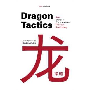 Dragon Tactics : How Chinese Entrepreneurs Thrive in Uncertainty [Paperback]