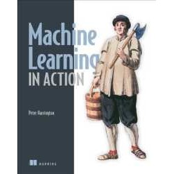 Machine Learning in Action [Paperback]
