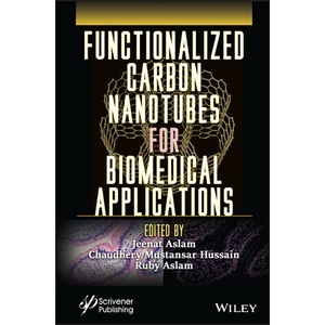 Functionalized Carbon Nanotubes for Biomedical Applications Year:2023 ISBN:9781119904830