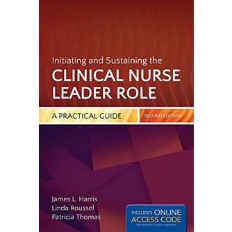 Initiating and Sustaining The Clinical Nurse Leader Role: A Practical Guide  (Paperback) Yr:2014 ISB