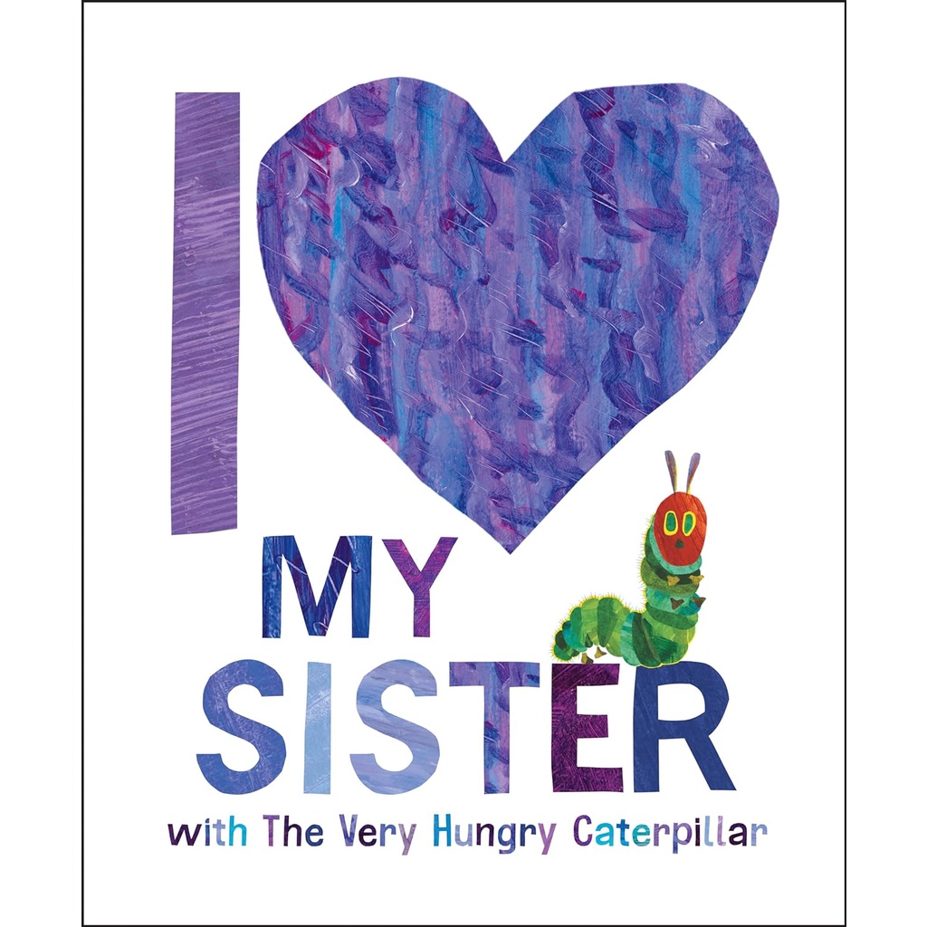 หนังสืออังกฤษใหม่แท้พร้อมส่ง I Love My Sister with the Very Hungry Caterpillar [Hardcover]