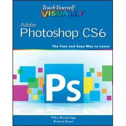 Teach Yourself Visually Photoshop CS6 (Teach Yourself Visually) [Paperback]