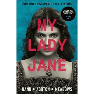 My Lady Jane : Streaming now on Amazon Prime! [Paperback]
