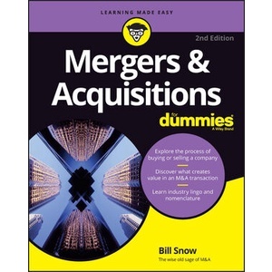 Mergers &amp; Acquisitions for Dummies, 2Nd Edition Year:2023 ISBN:9781394169504