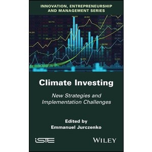 Climate investing - New Strategies and Implementation Challenges Year:2023 ISBN:9781786308061