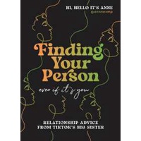 Finding Your Person: Even If It's You : Relationship Advice from TikTok's Big Sister [Hardcover]