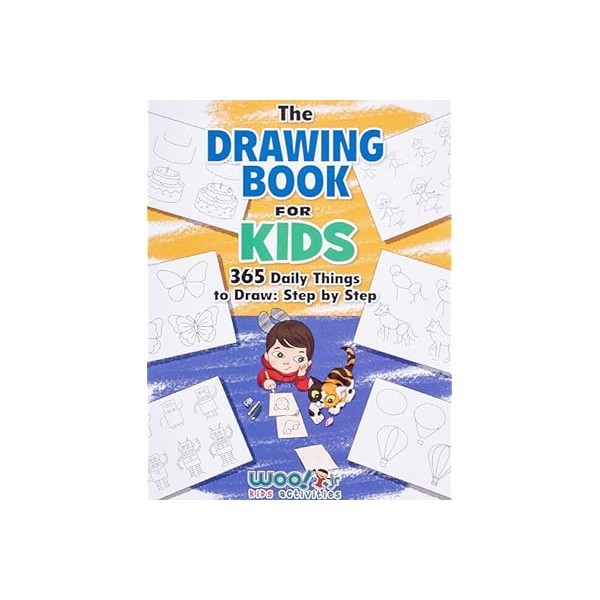 The Drawing Book for Kids: 365 Daily Things to Draw, Step by Step (Woo! Jr. Kids Activities Books) (Drawing Books for Ki
