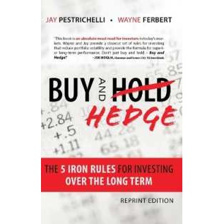 Buy and Hedge : The 5 Iron Rules for Investing over the Long Term [Hardcover]