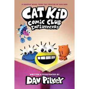 Cat Kid Comic Club 5: Influencers: from the creator of Dog Man (Cat Kid Comic Club) [Hardcover]
