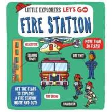 Little Explorers: Let's Go! Fire Station (Little Explorers Let's Go) (Board Book) [Hardcover]