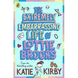 The Extremely Embarrassing Life of Lottie Brooks (Lottie Brooks) [Paperback]