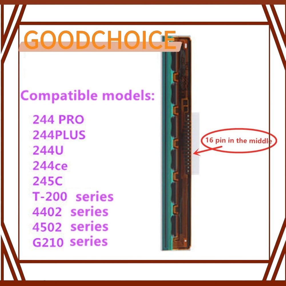 GOODCHOICE 203DPI หัวพิมพ์ความร้อนสําหรับ TSC 244 TTP-244PLUS TTP244CE 244PRO 244U