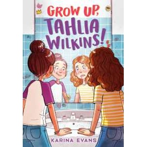 Grow Up, Tahlia Wilkins! [Paperback]