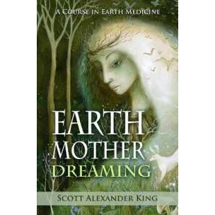 Earth Mother Dreaming : A Course in Earth Medicine (Earth Mother Dreaming) (2ND) [Paperback]