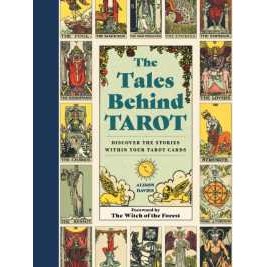 The Tales Behind Tarot : Discover the stories within your tarot cards (Stories Behind...) [Hardcover