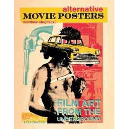 Alternative Movie Posters : Film Art from the Underground [Hardcover]