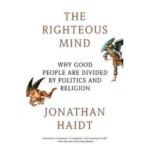 The Righteous Mind : Why Good People Are Divided by Politics and Religion [Paperback]