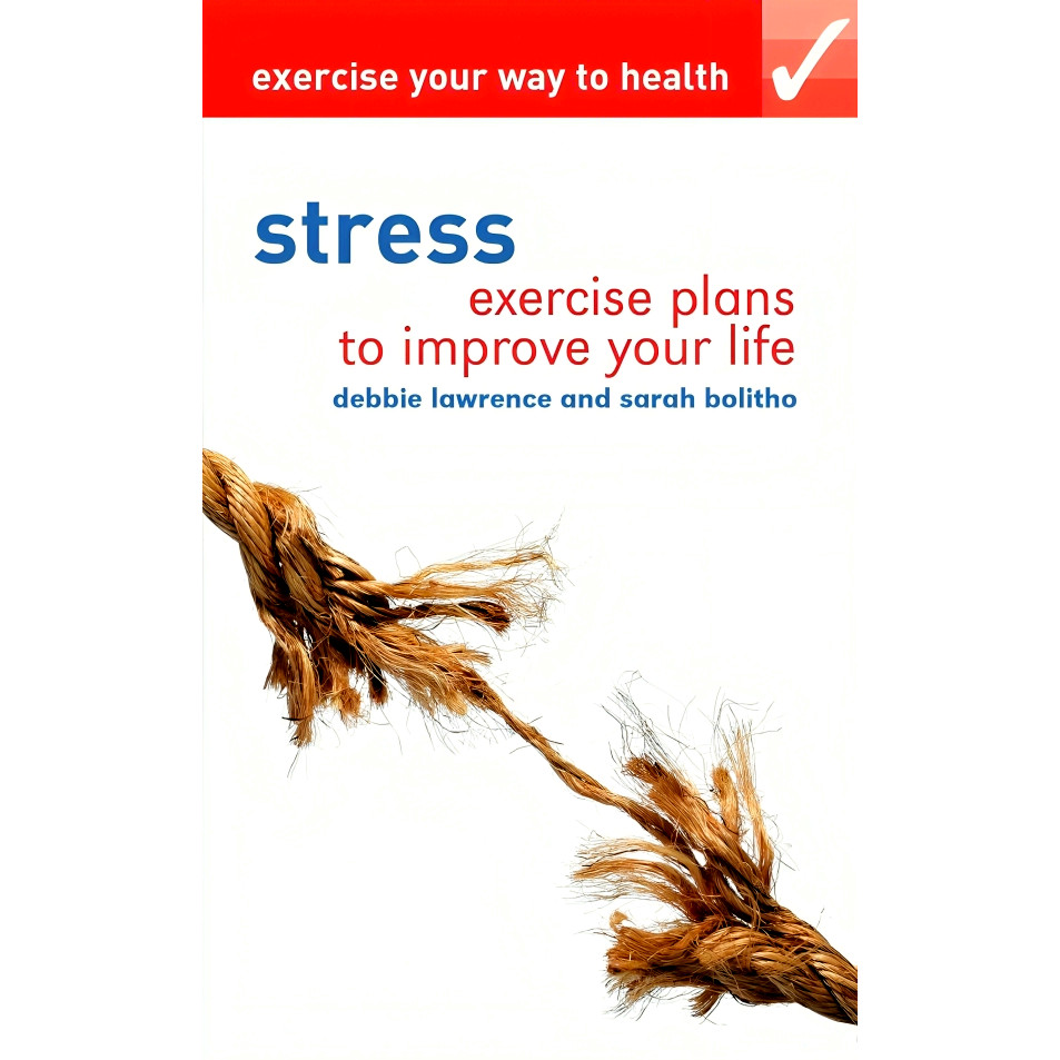 BBW หนังสือ Exercise Your Way To Health: Stress: Exercise Plan ISBN: 9781408131800