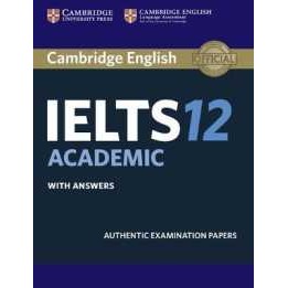 Cambridge IELTS 12 Academic Student's Book with Answers : Authentic Examination Papers (Ielts Practi