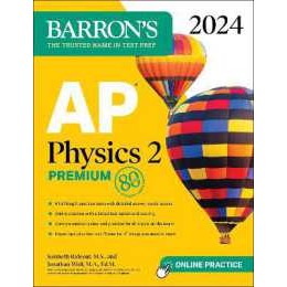AP Physics 2 Premium, 2024: 4 Practice Tests + Comprehensive Review + Online Practice (Barron's Ap) 