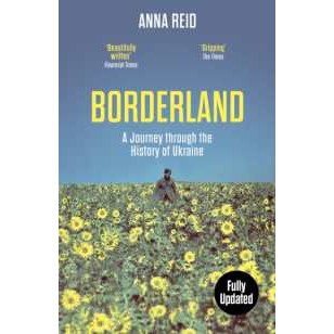Borderland : A Journey through the History of Ukraine [Paperback]