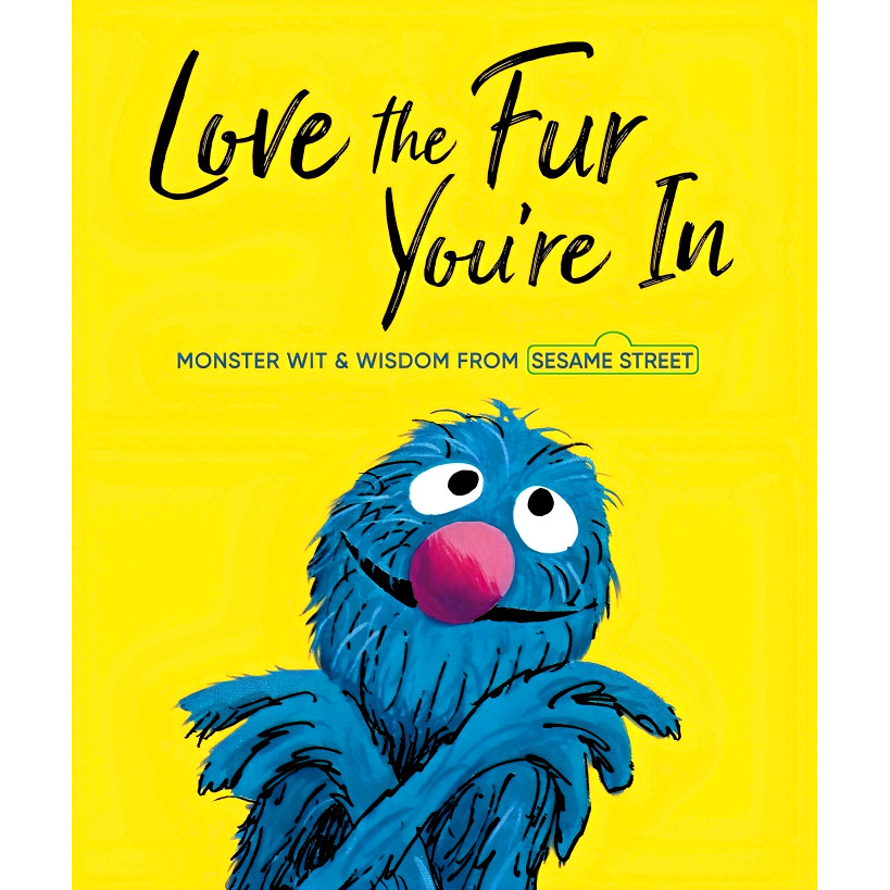 BBW หนังสือ Love The Fur You'Re In: Monster Wit & Wisdom From Sesame Street ISBN: 9780593377673