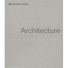Architecture, Not Architecture : Diller Scofidio + Renfro [Hardcover]