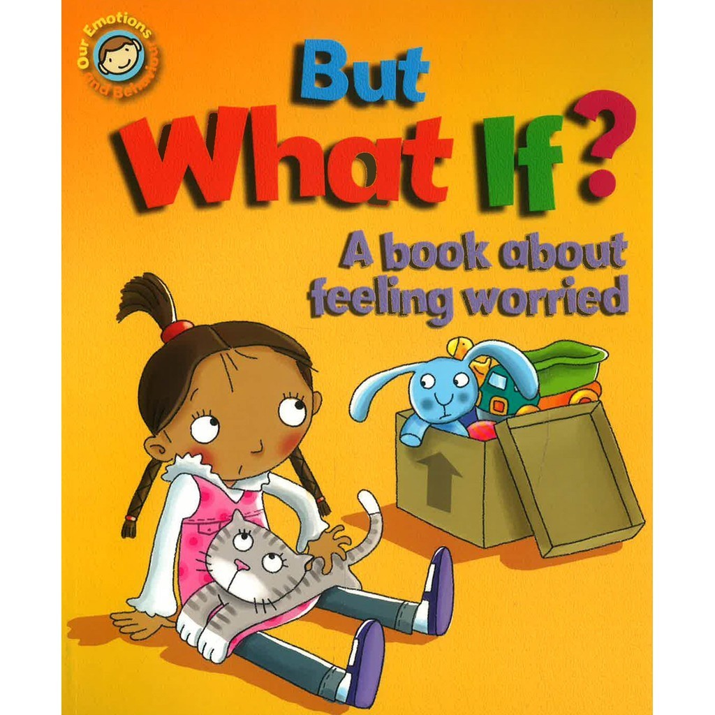 BBW หนังสือ Our Emotions And Behaviour: But What If? A Book About Feeling Worried ISBN: 978144513893