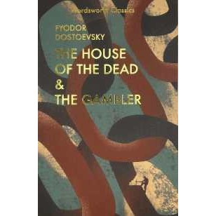 The House of the Dead / the Gambler (Wordsworth Classics) [Paperback]