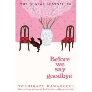 Before We Say Goodbye (Before the Coffee Gets Cold) [Paperback]