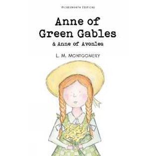 Anne of Green Gables & Anne of Avonlea (Wordsworth Children's Classics) [Paperback]