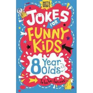 Jokes for Funny Kids: 8 Year Olds (Buster Laugh-a-lot Books) [Paperback]
