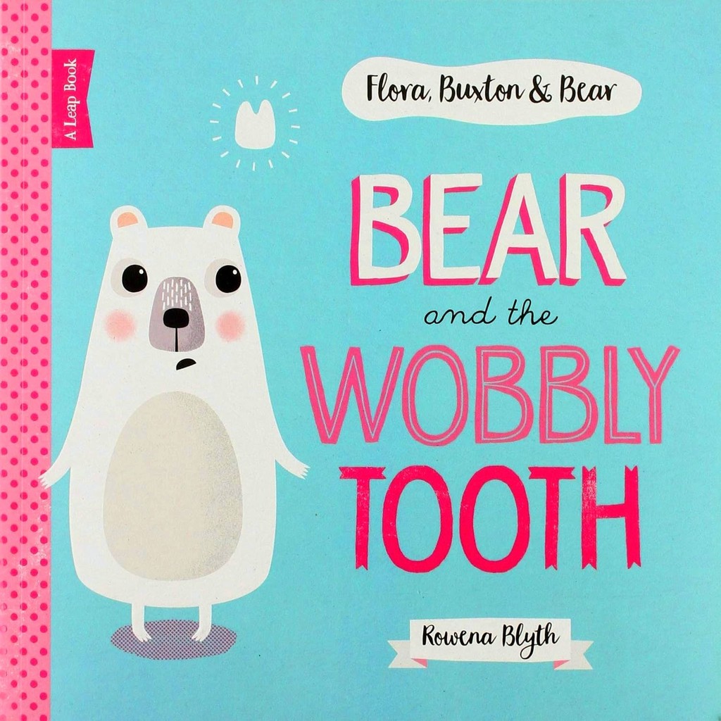 BBW หนังสือ FLORA, BUXTON & BEAR: BEAR AND WOBBLY TOOTH By ROWENA BLYTH