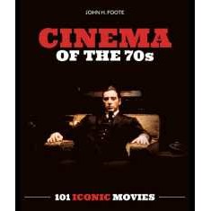 Cinema of the 70s : 101 Iconic Movies [Paperback]