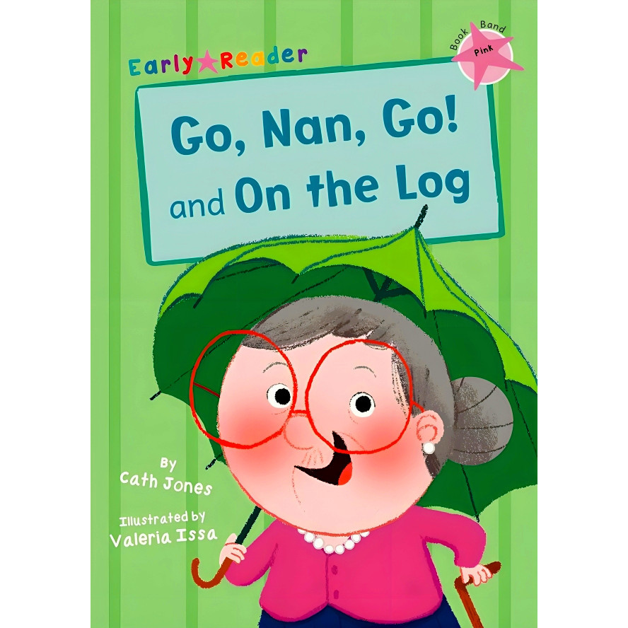 BBW หนังสือ Early Reader: Go, Nan, Go! And On A Log ISBN: 9781848863439