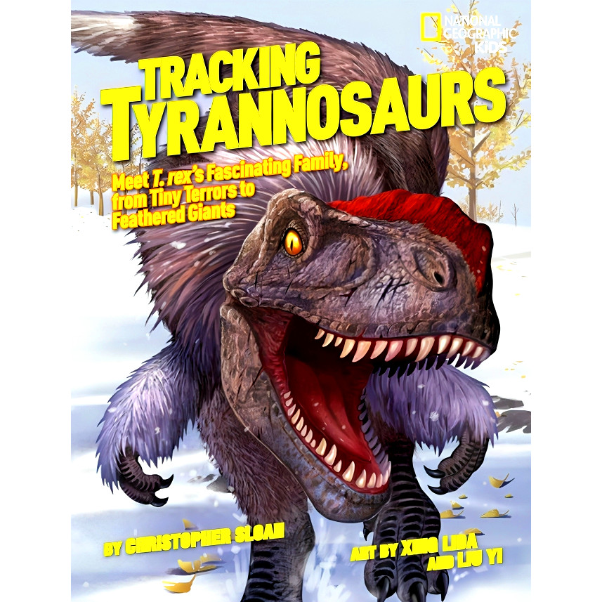 BBW หนังสือ TRACKING TYRANNOSAURS: MEET T. REX'S FASCINATING FAMILY, FROM TINY TERRORS TO FEATHERED 