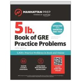 5 lb. Book of GRE Practice Problems: 1,400+ Practice Problems in Book and Online (Manhattan Prep 5 l