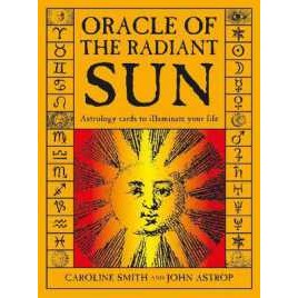 Oracle of the Radiant Sun : Astrology Cards to Illuminate Your Life