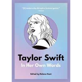 Taylor Swift: In Her Own Words : In Her Own Words (In Their Own Words) [Paperback]