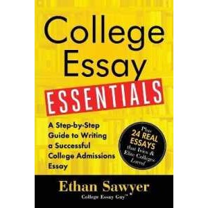 College Essay Essentials : A Step-by-Step Guide to Writing a Successful College Admissions Essay [Pa