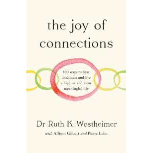 The Joy of Connections : 100 ways to beat loneliness and live a happier and more meaningful life [Ha