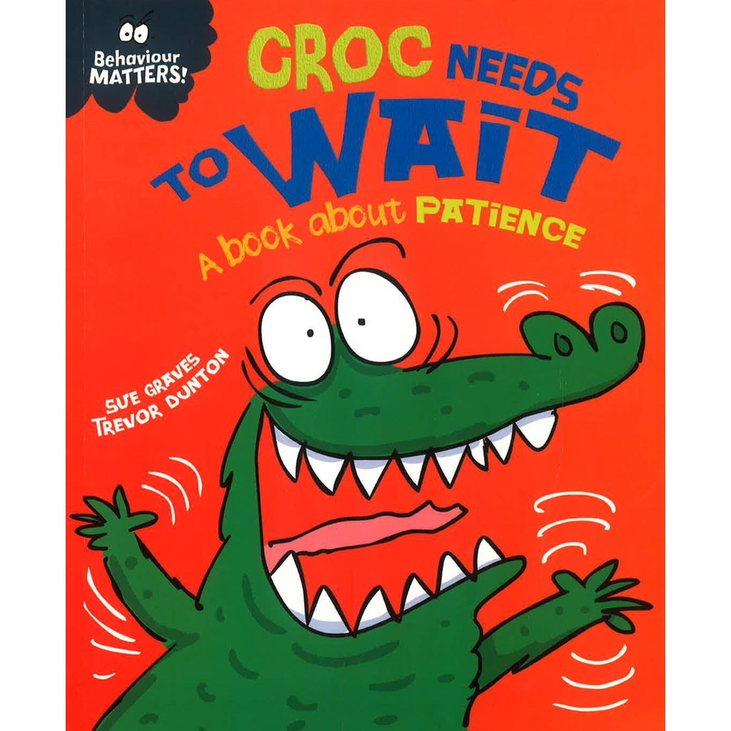 BBW หนังสือ BEHAVIOUR MATTERS: CROC NEEDS TO WAIT