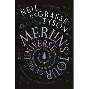 Merlin's Tour of the Universe : A Traveller's Guide to Blue Moons and Black Holes, Mars, Stars and E