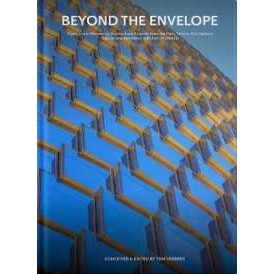 Beyond the Envelope : Twenty-one Pioneering Architectural Projects from the Early Twenty-first Centu